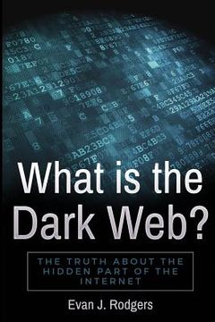 portada What is the Dark Web?: The truth about the hidden part of the internet