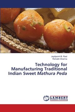 portada Technology for Manufacturing Traditional Indian Sweet Mathura Peda (in English)