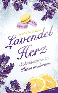 portada Lavendelherz - Schneesturm und Küsse in London: Bellas Millionäre mit Herz (en Alemán)