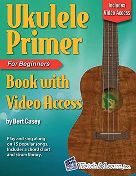 portada Ukulele Primer Book for Beginners: With Online Video Access (en Inglés)