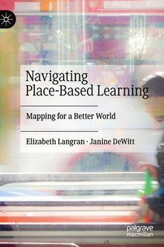 portada Navigating Place-Based Learning: Mapping for a Better World (in English)