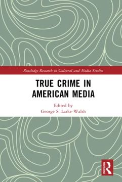 portada True Crime in American Media (Routledge Research in Cultural and Media Studies) (in English)