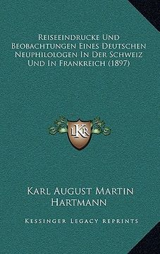 portada Reiseeindrucke Und Beobachtungen Eines Deutschen Neuphilologen In Der Schweiz Und In Frankreich (1897) (en Alemán)