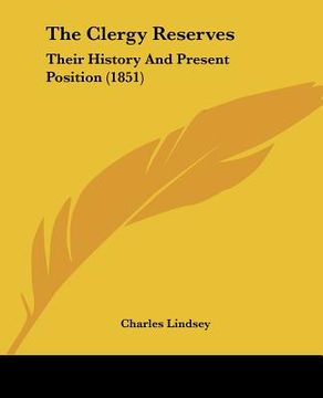 portada the clergy reserves: their history and present position (1851)