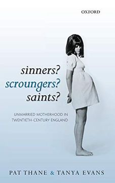 portada Sinners? Scroungers? Saints? Unmarried Motherhood in Twentieth-Century England (en Inglés)