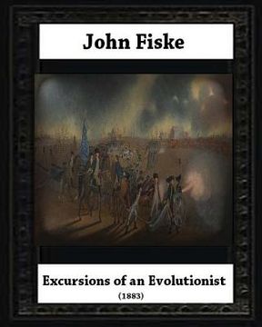 portada Excursions of an Evolutionist (1883), by John Fiske (philosopher) (en Inglés)