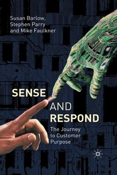 portada Sense and Respond: The Journey to Customer Purpose (in English)