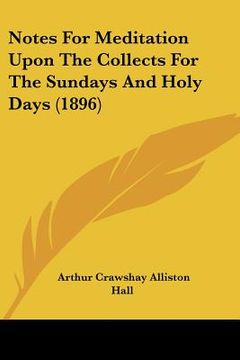 portada notes for meditation upon the collects for the sundays and holy days (1896) (en Inglés)