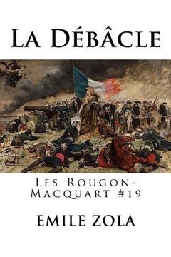 portada La Débâcle: Les Rougon-Macquart #19 (en Francés)