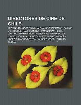 portada directores de cine de chile: alejandro jodorowsky, alejandro amen bar, carlos borcosque, ra l ruiz, patricio guzm n, pedro chaskel