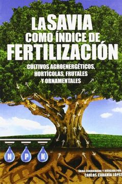 portada La Savia como Índice de Fertilización: Cultivos Agroenergéticos, Hortícolas, Frutales y Ornamentales