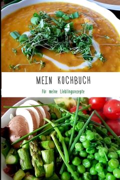 portada Mein Kochbuch: für meine Lieblingsrezepte - Rezeptbuch zum Selberschreiben für Vegetarier - Format 6 x 9 Zoll - Mit Inhaltsverzeichni (en Alemán)