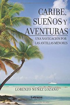 portada Caribe, Sueños y Aventuras. Una Navegación por las Antillas Menores (in Spanish)