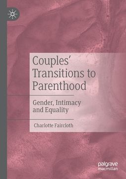 portada Couples' Transitions to Parenthood: Gender, Intimacy and Equality (en Inglés)