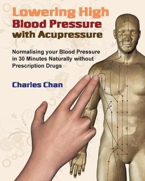 portada Lowering High Blood Pressure with Acupressure: Normalising your blood pressure in 30 minutes naturally without prescription drugs