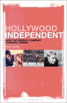 portada Hollywood Independent: How the Mirisch Company Changed Cinema 