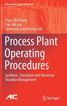 portada Process Plant Operating Procedures: Synthesis, Simulation and Abnormal Situation Management (Advances in Industrial Control) 