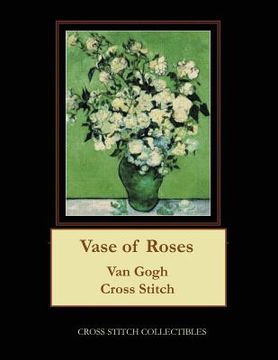 portada Vase of Roses: Van Gogh Cross Stitch Pattern (en Inglés)