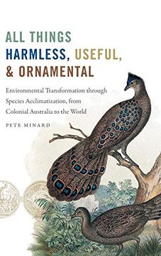 portada All Things Harmless, Useful, and Ornamental: Environmental Transformation Through Species Acclimatization, From Colonial Australia to the World (Flows, Migrations, and Exchanges) (in English)