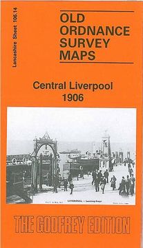 portada Central Liverpool 1906: Lancashire Sheet 106. 14 (Old O. Sh Maps of Lancashire) (en Inglés)