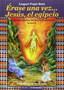 portada Érase una Vez. Jesús, el Egipcio. Las Fuentes Egipcias del Nuevo Testamento Setme ii (Fuera de Colección) (in Spanish)