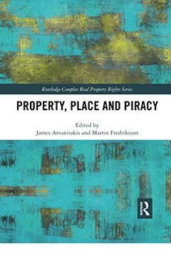 portada Property, Place and Piracy (Routledge Complex Real Property Rights Series) 