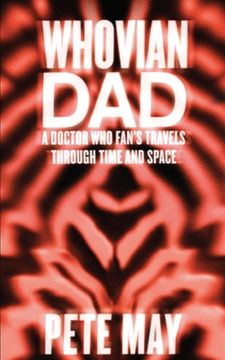 portada Whovian Dad: Doctor Who, Fandom and Fatherhood (en Inglés)