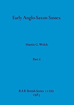 portada Early Anglo-Saxon Sussex, Part ii (Bar British) (en Inglés)