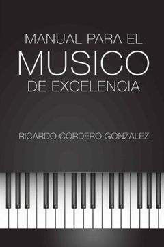 portada Manual Para el Músico de Excelencia (in Spanish)