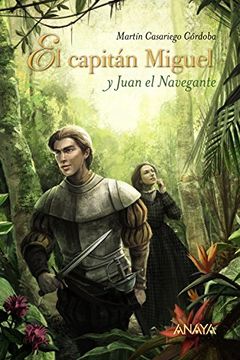 portada El Capitán Miguel Y Juan El Navegante (Literatura Juvenil (A Partir De 12 Años) - Narrativa Juvenil)