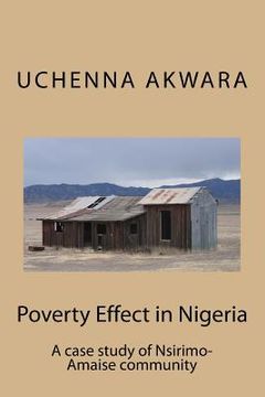 portada Poverty Effect in Nigeria: A case study of Nsirimo-Amaise community (en Inglés)