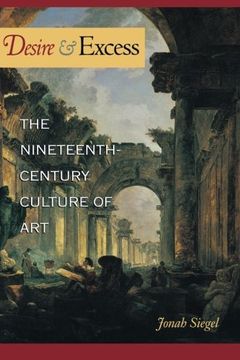 portada Desire and Excess: The Nineteenth-Century Culture of art (en Inglés)