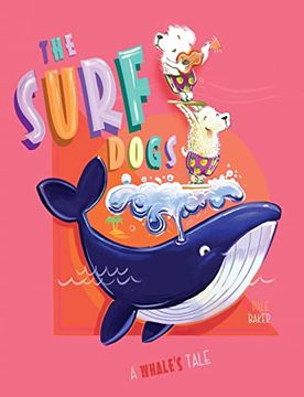 portada The Surf Dogs: A Whale'S Tale (en Inglés)