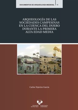 portada Arqueología de las Sociedades Campesinas en la Cuenca del Duero Durante la Primera Alta Edad Media (in Spanish)