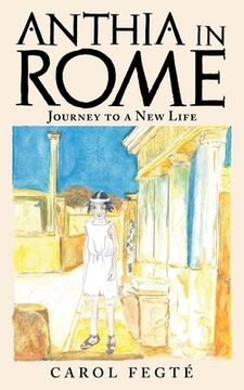 portada Anthia in Rome: Journey to a New Life (en Inglés)