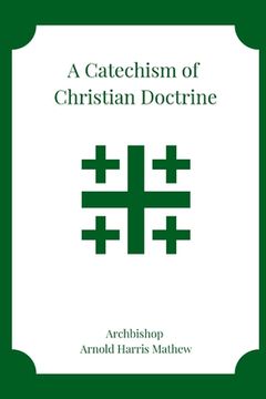 portada A Catechism of Christian Doctrine (en Inglés)