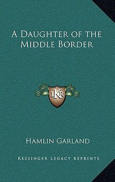 portada a daughter of the middle border (en Inglés)