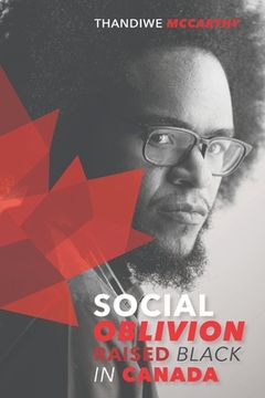 portada Social Oblivion: Raised Black in Canada (in English)