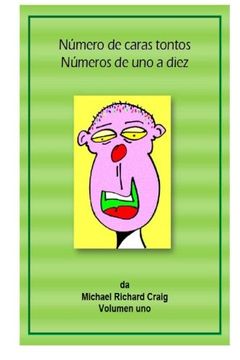 portada Número de caras tontos Números de uno a diez: By Michael Richard Craig (Counting Silly Faces to One Hundred) (Volume 1) (Spanish Edition)