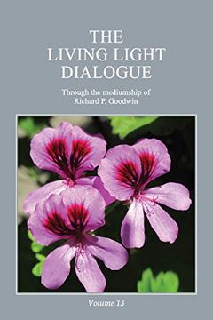 portada The Living Light Dialogue Volume 13: Spiritual Awareness Classes of the Living Light Philosophy (in English)