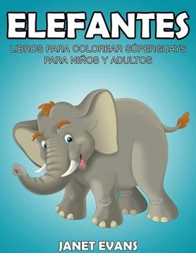portada Elefantes: Libros Para Colorear Superguays Para Ninos y Adultos