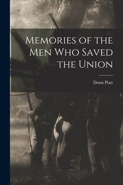 portada Memories of the Men who Saved the Union