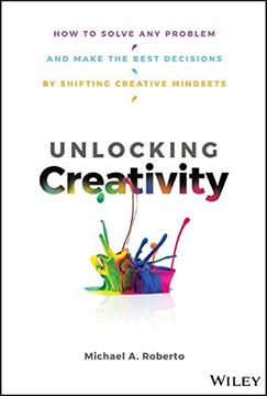 portada Unlocking Creativity: How to Solve any Problem and Make the Best Decisions by Shifting Creative Mindsets (in English)