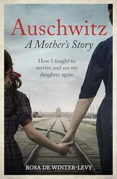 portada Auschwitz - A Mother's Story: How I Fought to Survive and See My Daughter Again