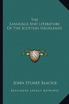 portada the language and literature of the scottish highlands (en Inglés)