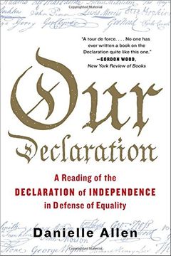 Our Declaration: A Reading of the Declaration of Independence in Defense of Equality (en Inglés)
