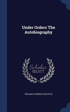 portada Under Orders The Autobiography