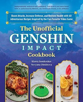 portada The Unofficial Genshin Impact Cookbook: Boost Attacks, Increase Defense, and Restore Your Health With 60 Adventurous Recipes From the Fan-Favorite Video Game (en Inglés)