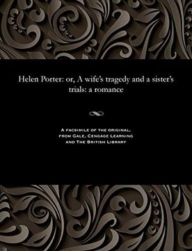 portada Helen Porter: Or, a Wife's Tragedy and a Sister's Trials: A Romance (en Inglés)