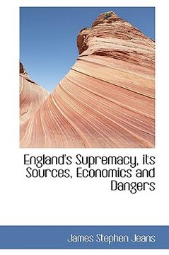 portada england's supremacy, its sources, economics and dangers